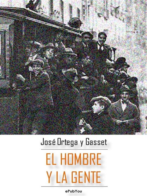 Title details for El hombre y la gente by José Ortega Y Gasset - Available